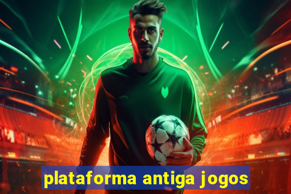 plataforma antiga jogos